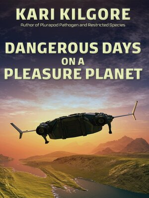 cover image of Dangerous Days on a Pleasure Planet